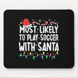 Most Likely To Play Soccer With Santa Matching Chr Mouse Pad