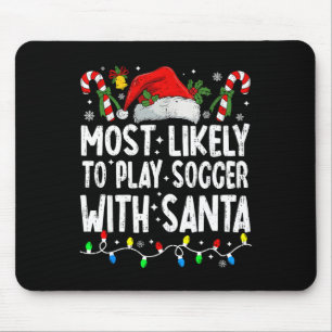 Most Likely To Play Soccer With Santa Matching Chr Mouse Pad
