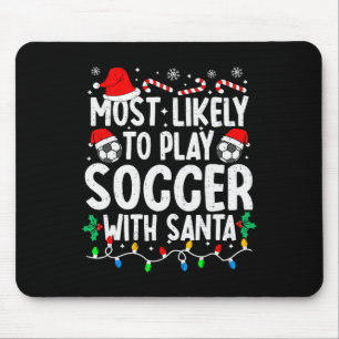 Most Likely To Play Soccer With Santa Matching Chr Mouse Pad