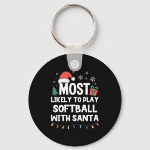 Most Likely To Play Softball With Santa Christmas Key Ring