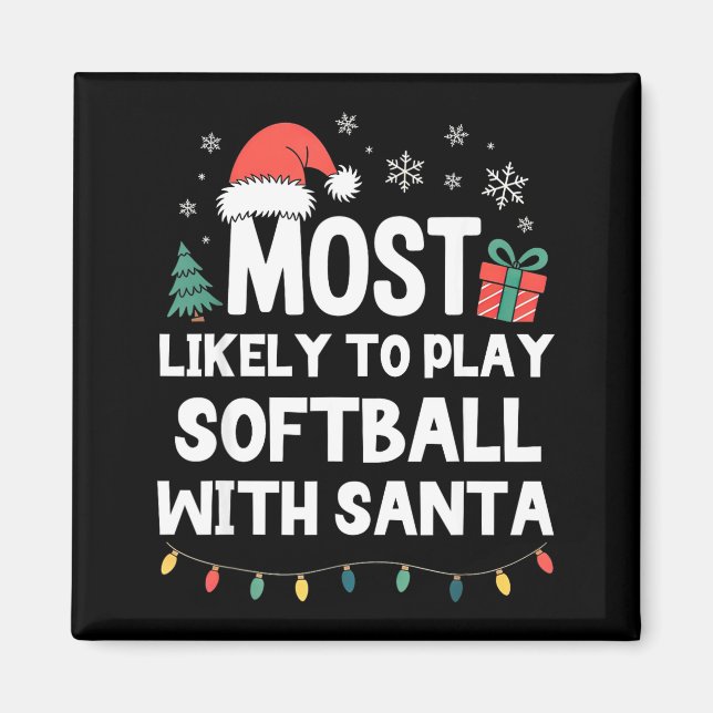 Most Likely To Play Softball With Santa Christmas  Magnet (Front)