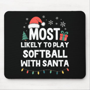 Most Likely To Play Softball With Santa Christmas  Mouse Pad