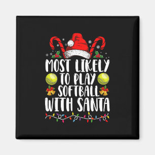 Most Likely To Play Softball With Santa Family  Magnet