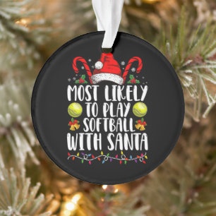 Most Likely To Play Softball With Santa Family Ornament