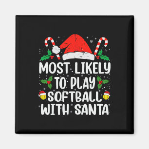 Most Likely To Play Softll With Santa Funny Christ Magnet