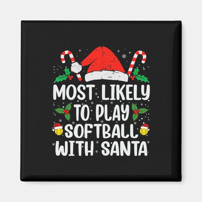Most Likely To Play Softll With Santa Funny Christ Magnet (Front)