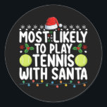 Most Likely To Play Tennis With Santa Christmas Classic Round Sticker<br><div class="desc">Most Likely To Play Tennis With Santa Christmas</div>
