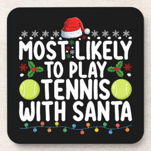 Most Likely To Play Tennis With Santa Christmas Coaster