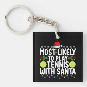 Most Likely To Play Tennis With Santa Christmas Key Ring
