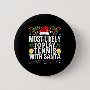Most Likely To Play Tennis With Santa Funny Christ 6 Cm Round Badge
