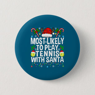 Most Likely To Play Tennis With Santa Funny Christ 6 Cm Round Badge