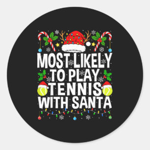 Most Likely To Play Tennis With Santa Funny Christ Classic Round Sticker