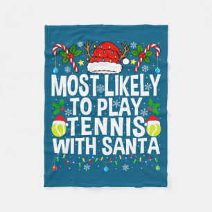Most Likely To Play Tennis With Santa Funny Christ Fleece Blanket