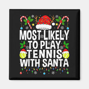 Most Likely To Play Tennis With Santa Funny Christ Magnet