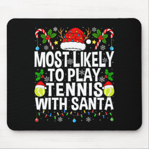 Most Likely To Play Tennis With Santa Funny Christ Mouse Pad
