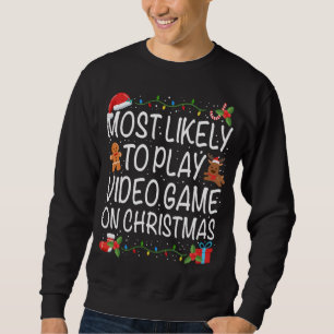 Most Likely To Play Video Game Family Matching Chr Sweatshirt