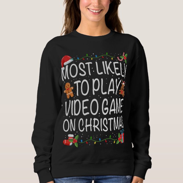 Most Likely To Play Video Game Family Matching Chr Sweatshirt (Front)