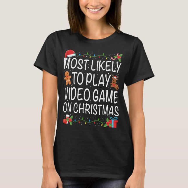Most Likely To Play Video Game Family Matching Chr T-Shirt (Front)