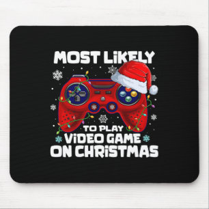 Most Likely To Play Video Game On Christmas 1 Mouse Pad