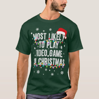 Most Likely to Play Video Game on Christmas 3 T-Shirt