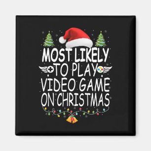Most Likely To Play Video Game On Christmas Boys A Magnet