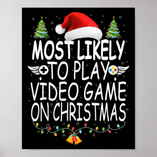 Most Likely To Play Video Game On Christmas Boys A Poster