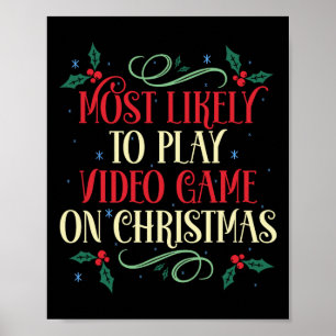 Most Likely To Play Video Game On Christmas Family Poster