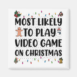 Most Likely To Play Video Game On Christmas Gaming Magnet