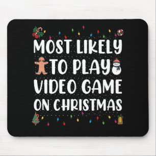 Most Likely To Play Video Game On Christmas Gaming Mouse Pad