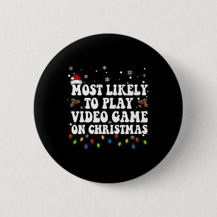 Most Likely To Play Video Game On Christmas Santa  6 Cm Round Badge