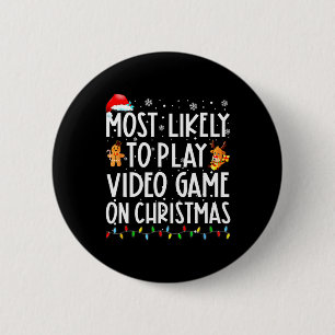 Most Likely To Play Video Game On Christmas Santa 6 Cm Round Badge