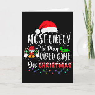Most Likely To Play Video Game On Christmas Santa Card