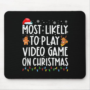 Most Likely To Play Video Game On Christmas Santa  Mouse Pad