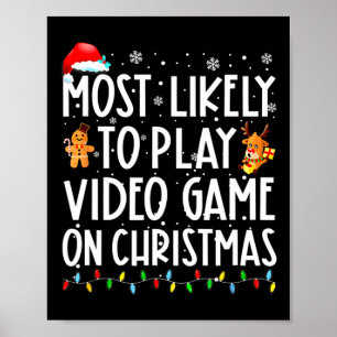 Most Likely To Play Video Game On Christmas Santa  Poster