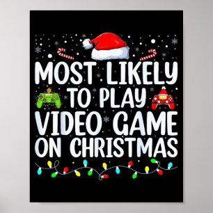 Most Likely To Play Video Game On Christmas Santa  Poster