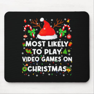 Most Likely To Play Video Game On Pjs Christmas Xm Mouse Pad