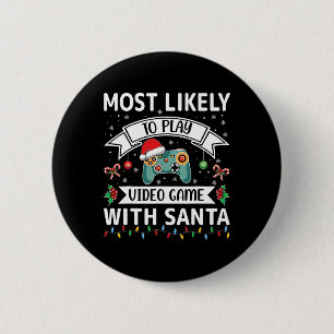 Most Likely To Play Video Game With Santa Funny Fa 6 Cm Round Badge