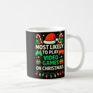 Most Likely To Play Video Games Christmas Shirts,  Coffee Mug