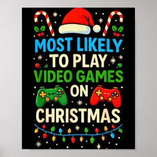 Most Likely To Play Video Games Christmas Shirts,  Poster