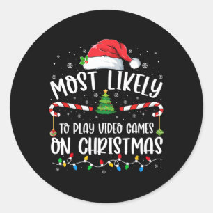 Most Likely To Play Video Games On Christmas Famil Classic Round Sticker