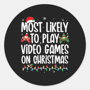 Most Likely To Play Video Games On Christmas Famil Classic Round Sticker