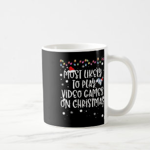 Most Likely To Play Video Games On Christmas Famil Coffee Mug