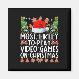 Most Likely To Play Video Games On Christmas Famil Magnet