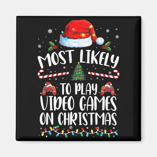 Most Likely To Play Video Games On Christmas Famil Magnet (Front)