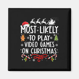 Most Likely To Play Video Games On Christmas Famil Magnet