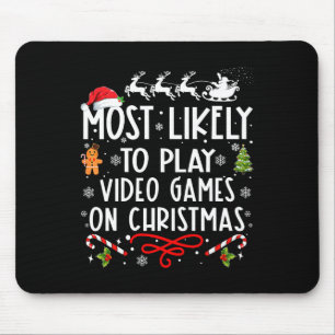 Most Likely To Play Video Games On Christmas Famil Mouse Pad