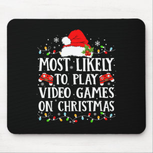 Most Likely To Play Video Games On Christmas Famil Mouse Pad
