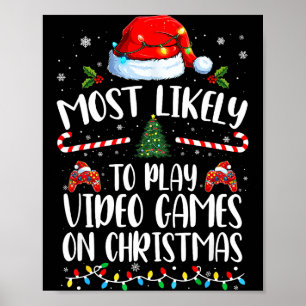 Most Likely To Play Video Games On Christmas Famil Poster