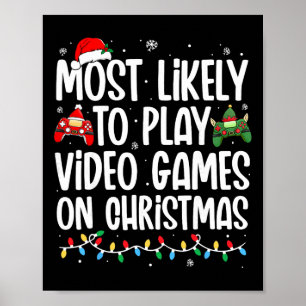 Most Likely To Play Video Games On Christmas Famil Poster
