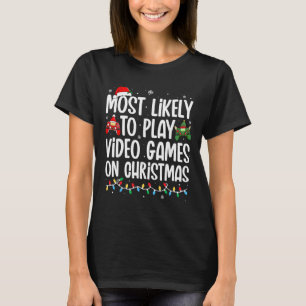 Most Likely To Play Video Games On Christmas Famil T-Shirt